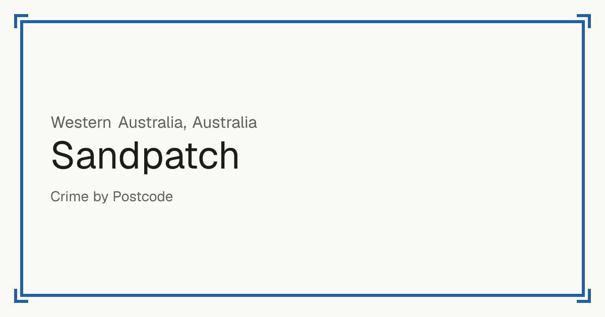 Sandpatch, Australia: recorded crime per 100,000 people by type and a Safety score from 1 to 10 compared with other places in the same country or state.