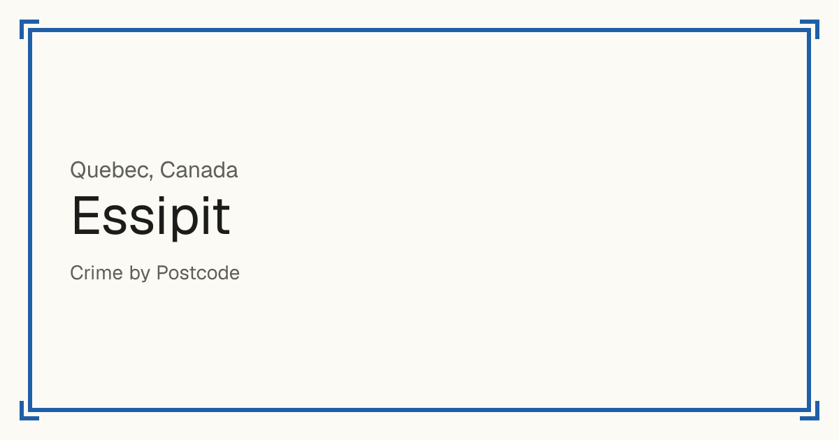 Essipit, Canada: recorded crime per 100,000 people by type and a Safety score from 1 to 10 compared with other places in the same country or state.