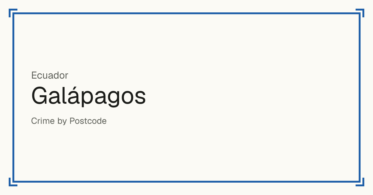 Galápagos, Ecuador: Safety scores from 1 to 10 for 3 places, each compared with other places in the same country or state.