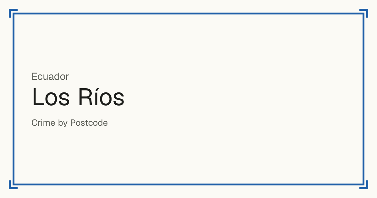 Los Ríos, Ecuador: Safety scores from 1 to 10 for 13 places, each compared with other places in the same country or state.