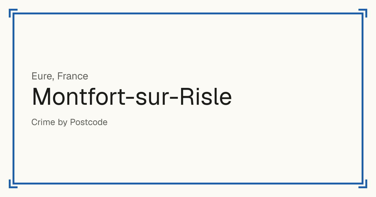 Montfort-sur-Risle, France: recorded crime per 100,000 people by type and a Safety score from 1 to 10 compared with other places in the same country or state.