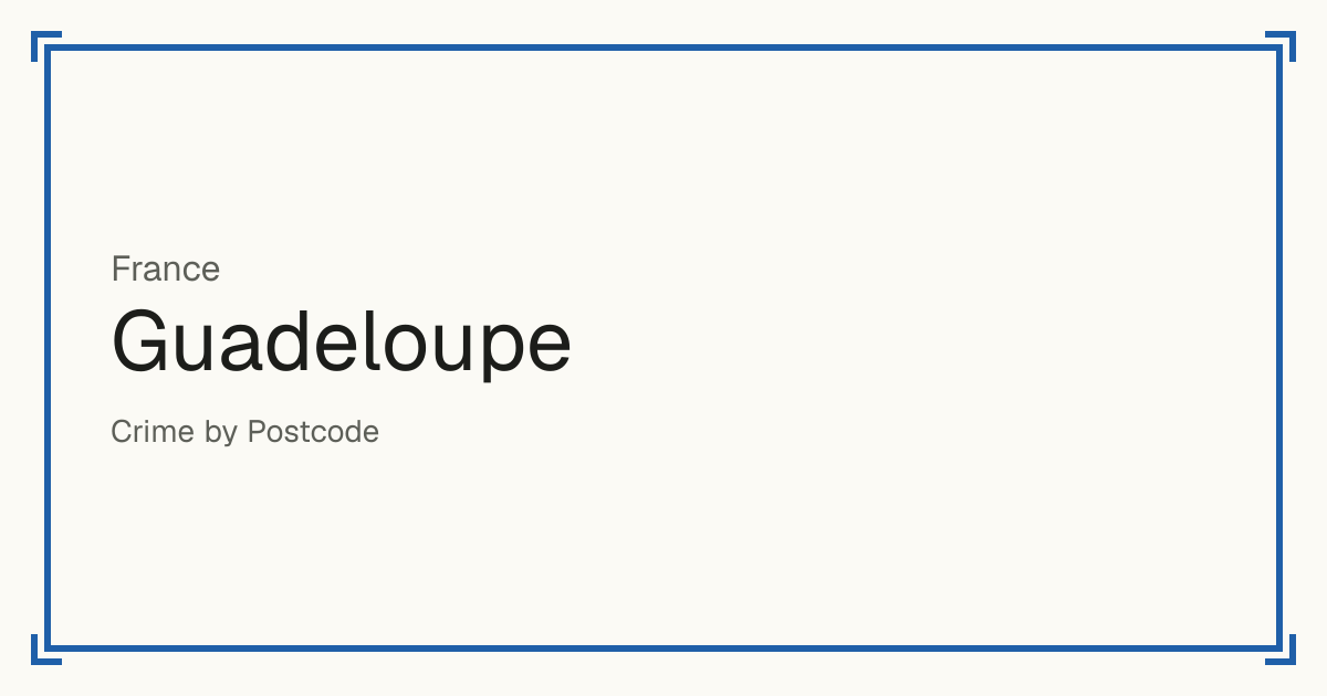 Guadeloupe, France: Safety scores from 1 to 10 for 32 places, each compared with other places in the same country or state.