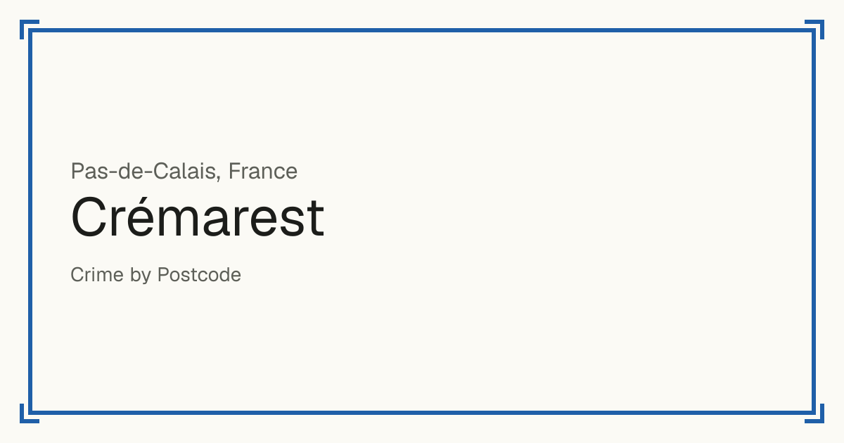 Crémarest, France: recorded crime per 100,000 people by type and a Safety score from 1 to 10 compared with other places in the same country or state.