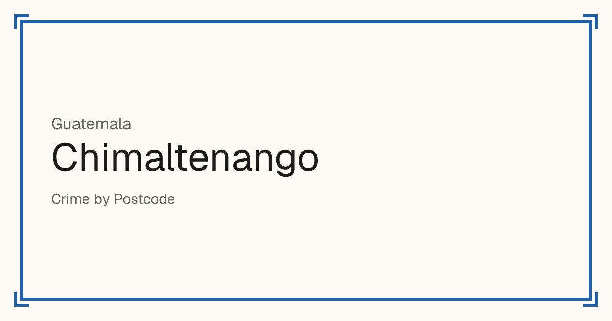 Chimaltenango, Guatemala: Safety scores from 1 to 10 for 16 places, each compared with other places in the same country or state.