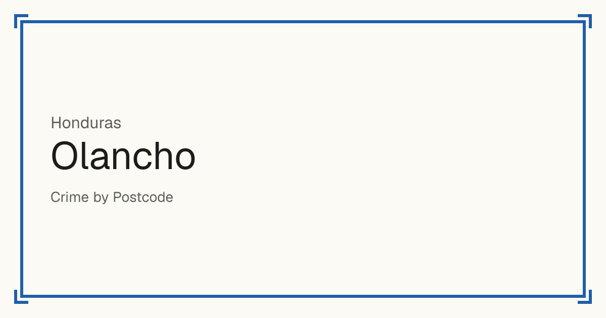 Olancho, Honduras: Safety scores from 1 to 10 for 23 places, each compared with other places in the same country or state.