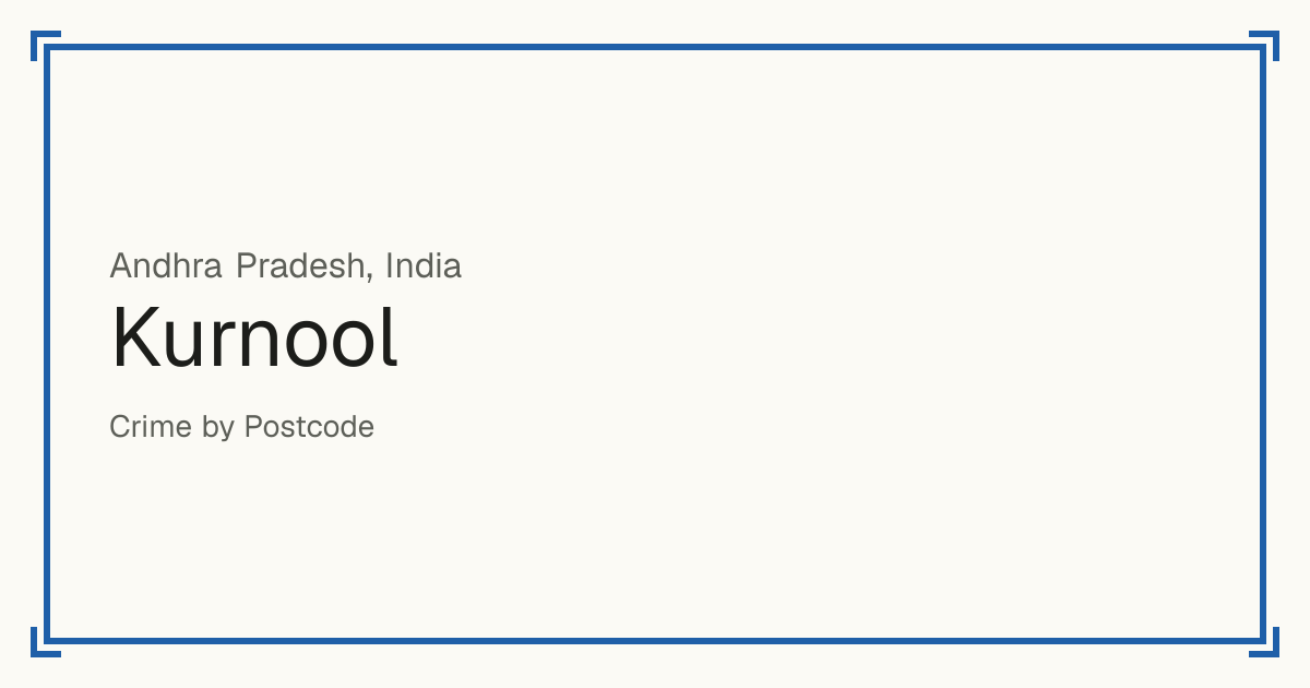 Kurnool, India: recorded crime per 100,000 people by type and a Safety score from 1 to 10 compared with other places in the same country or state.