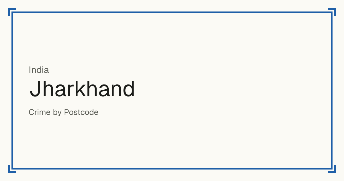Jharkhand, India: Safety scores from 1 to 10 for 23 places, each compared with other places in the same country or state.