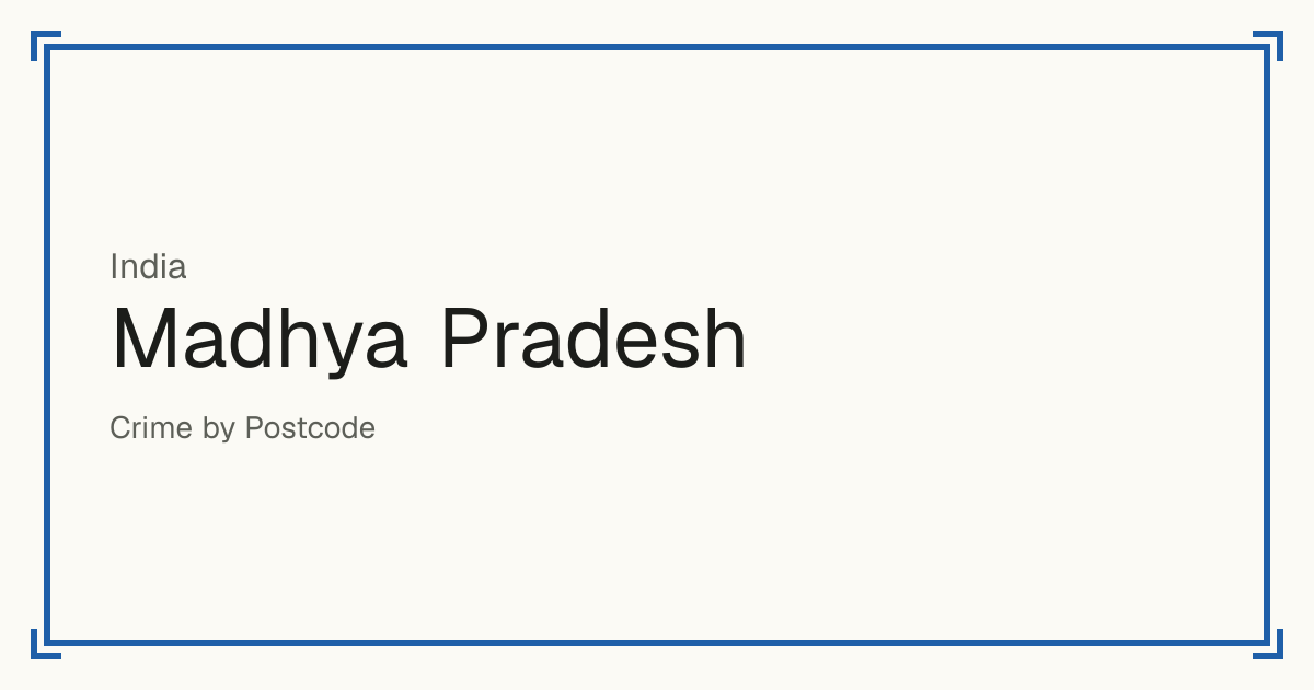 Madhya Pradesh, India: Safety scores from 1 to 10 for 48 places, each compared with other places in the same country or state.
