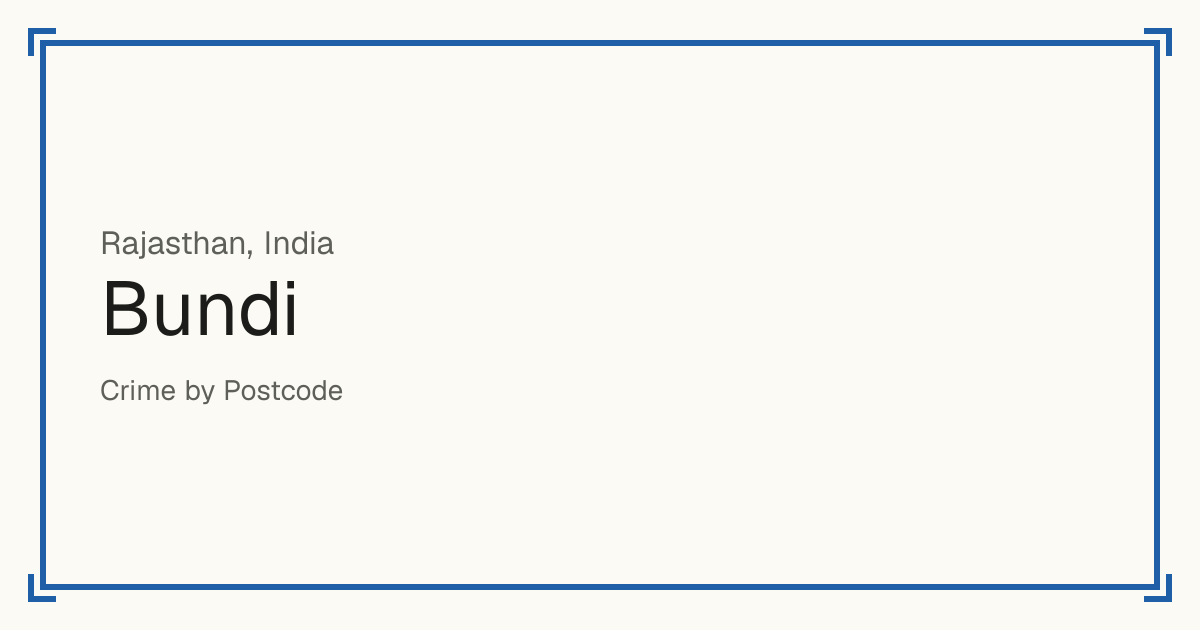 Bundi, India: recorded crime per 100,000 people by type and a Safety score from 1 to 10 compared with other places in the same country or state.