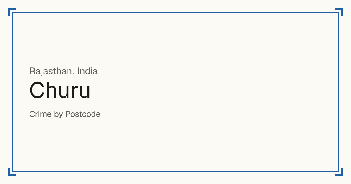 Churu, India: recorded crime per 100,000 people by type and a Safety score from 1 to 10 compared with other places in the same country or state.