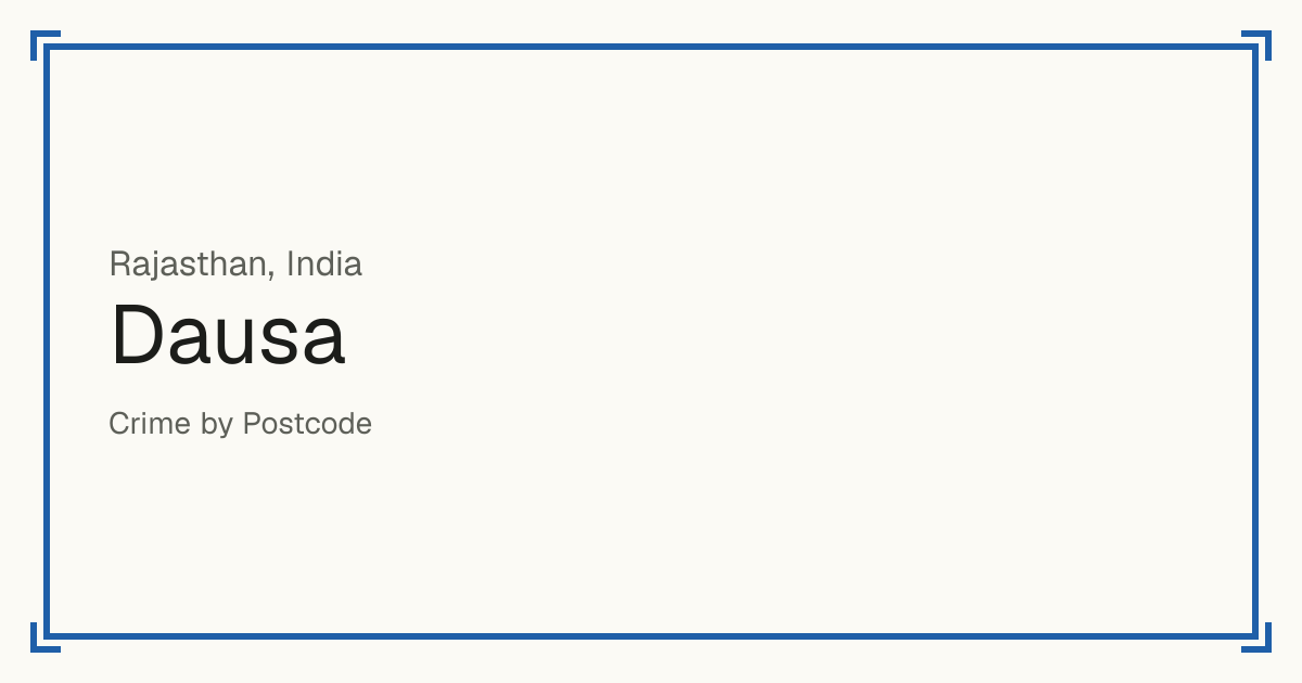 Dausa, India: recorded crime per 100,000 people by type and a Safety score from 1 to 10 compared with other places in the same country or state.