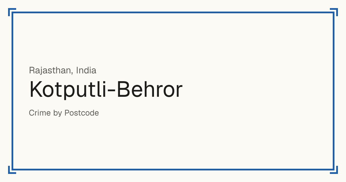 Kotputli-Behror, India: recorded crime per 100,000 people by type and a Safety score from 1 to 10 compared with other places in the same country or state.