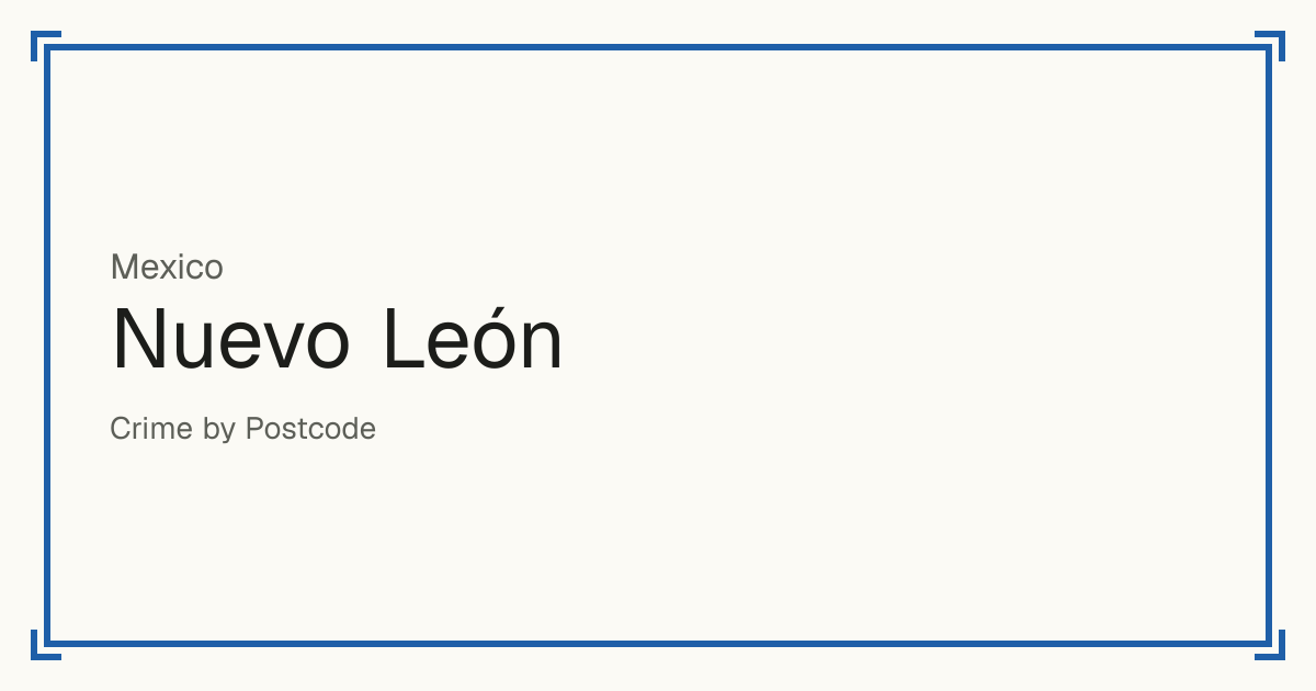 Nuevo León, Mexico: Safety scores from 1 to 10 for 51 places, each compared with other places in the same country or state.