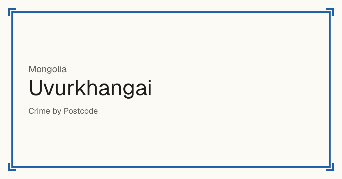 Uvurkhangai, Mongolia: Safety scores from 1 to 10 for 19 places, each compared with other places in the same country or state.