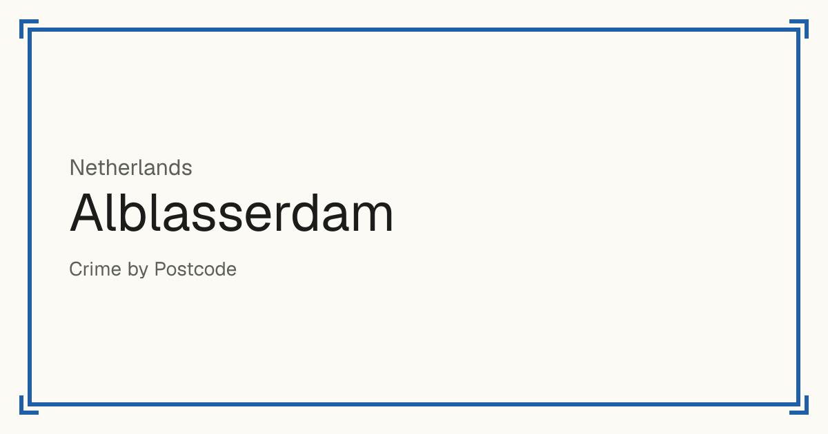 Alblasserdam, Netherlands: Safety scores from 1 to 10 for 25 places, each compared with other places in the same country or state.