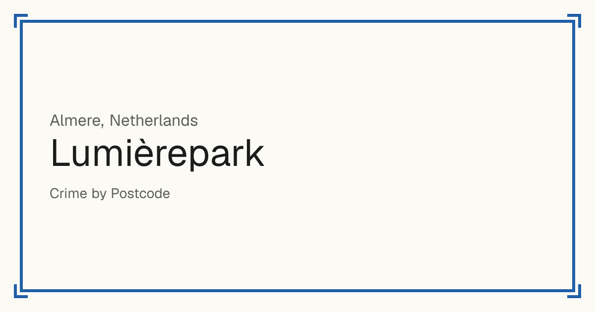 Lumièrepark, Netherlands: recorded crime per 100,000 people by type and a Safety score from 1 to 10 compared with other places in the same country or state.
