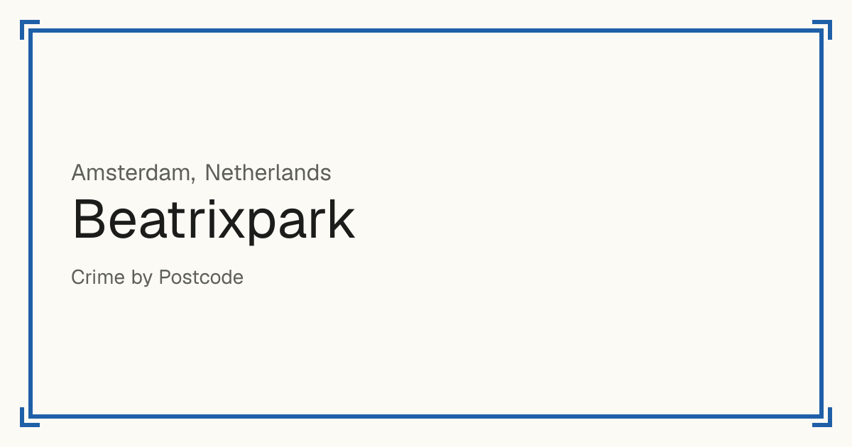 Beatrixpark, Amsterdam, Netherlands: recorded crime per 100,000 people by type and a Safety score from 1 to 10 compared with other places in the same country or state.