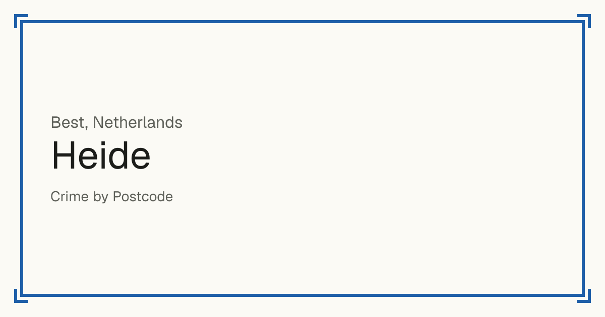 Heide, Best, Netherlands: recorded crime per 100,000 people by type and a Safety score from 1 to 10 compared with other places in the same country or state.