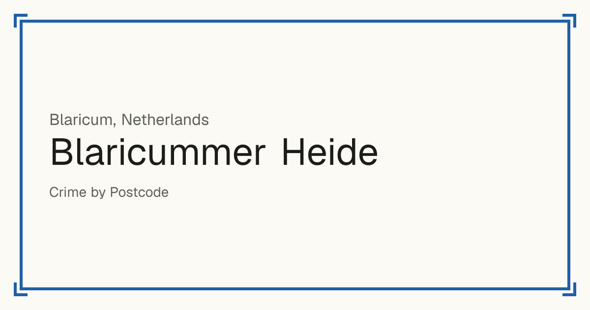 Blaricummer Heide, Netherlands: recorded crime per 100,000 people by type and a Safety score from 1 to 10 compared with other places in the same country or state.