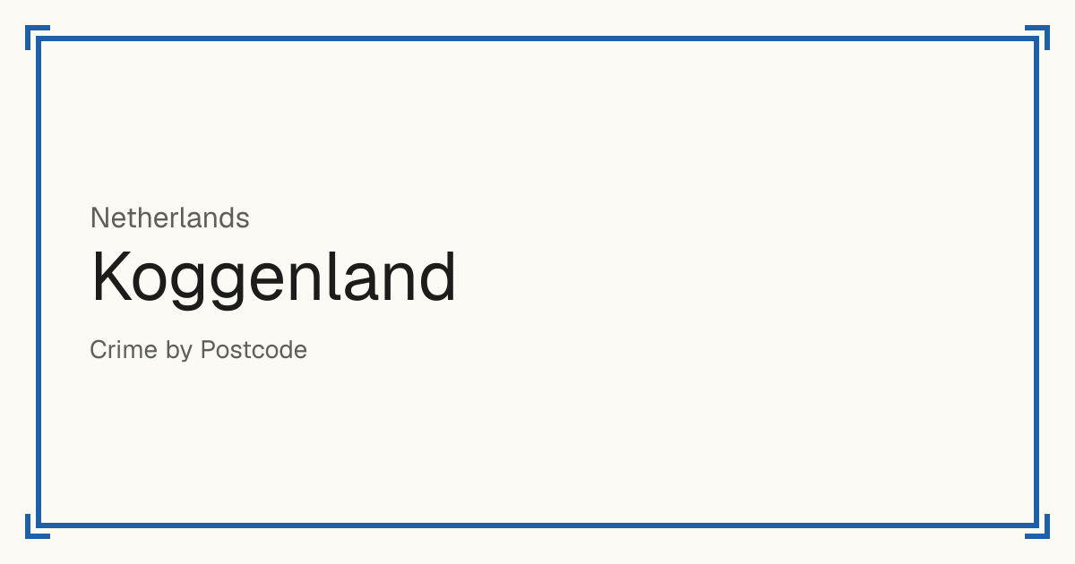 Koggenland, Netherlands: Safety scores from 1 to 10 for 53 places, each compared with other places in the same country or state.