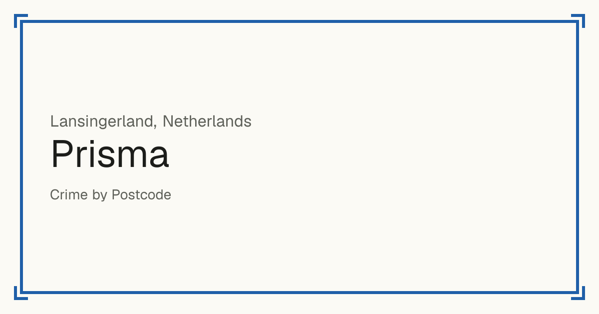 Prisma, Netherlands: recorded crime per 100,000 people by type and a Safety score from 1 to 10 compared with other places in the same country or state.