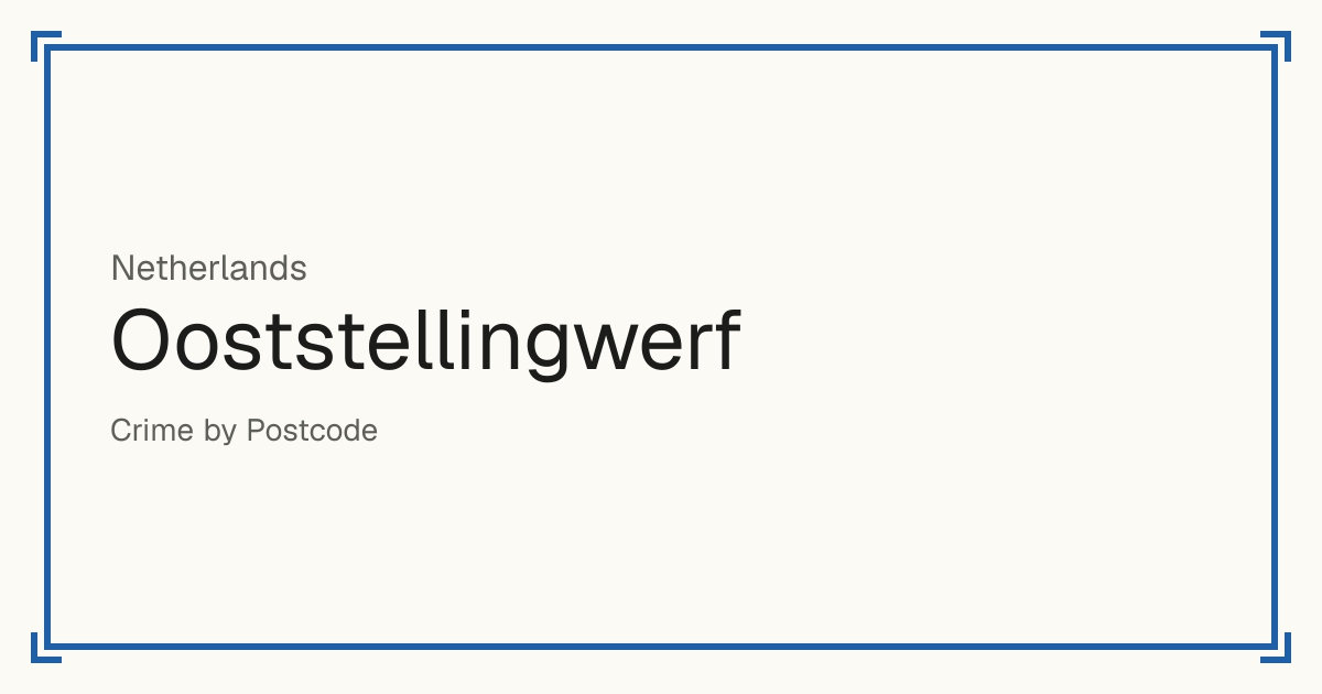 Ooststellingwerf, Netherlands: Safety scores from 1 to 10 for 56 places, each compared with other places in the same country or state.