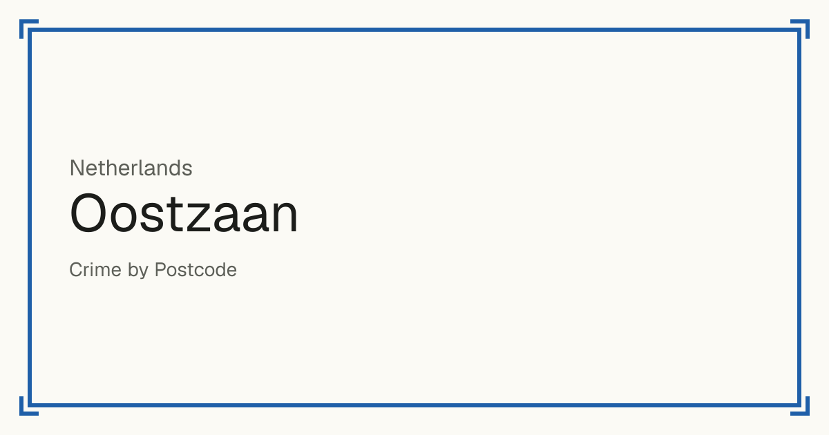 Oostzaan, Netherlands: Safety scores from 1 to 10 for 4 places, each compared with other places in the same country or state.