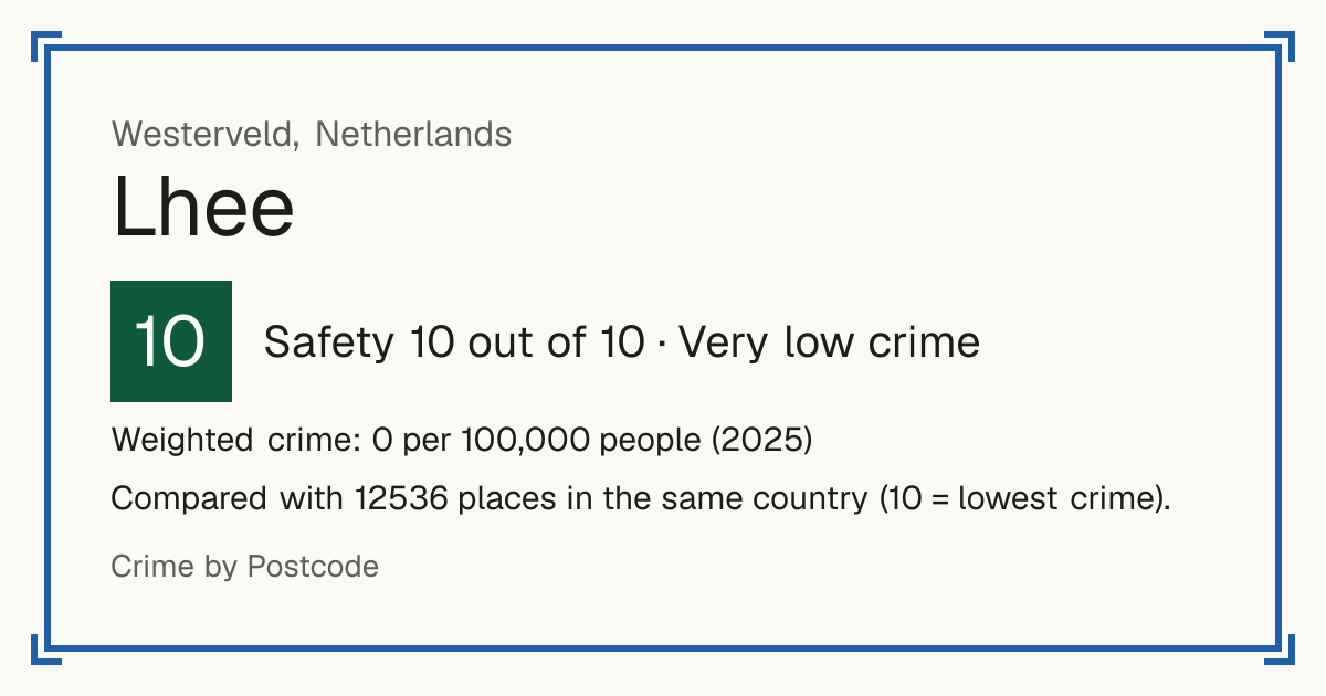 Lhee, Netherlands: Safety 10 out of 10 (Very low crime). Weighted crime: 0 per 100,000 people (2025).