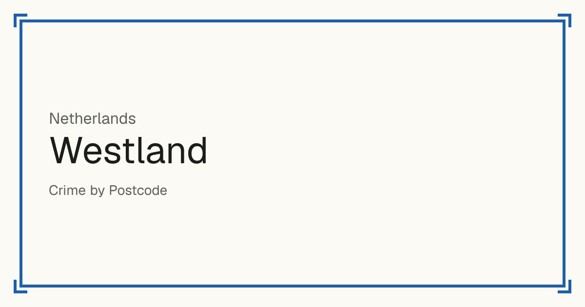Westland, Netherlands: Safety scores from 1 to 10 for 67 places, each compared with other places in the same country or state.