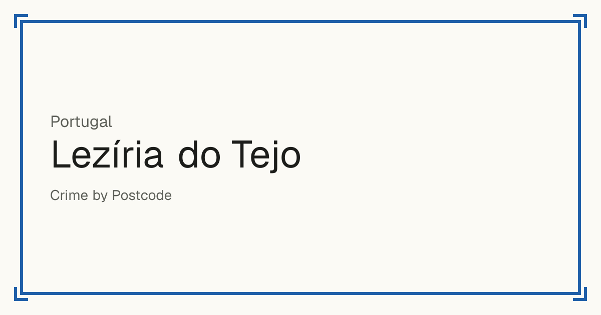Lezíria do Tejo, Portugal: Safety scores from 1 to 10 for 11 places, each compared with other places in the same country or state.