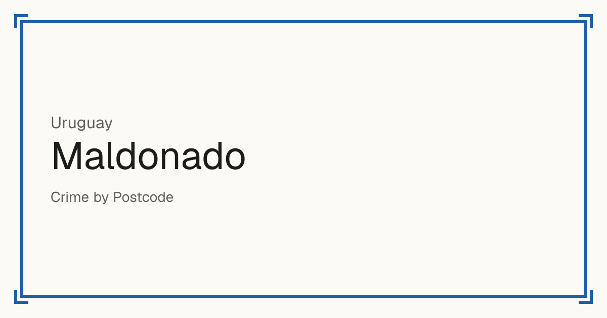Maldonado, Uruguay: Safety scores from 1 to 10 for 13 places, each compared with other places in the same country or state.