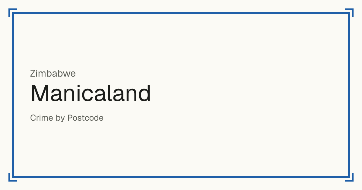 Manicaland, Zimbabwe: recorded crime per 100,000 people by type and a Safety score from 1 to 10 compared with other places in the same country or state.