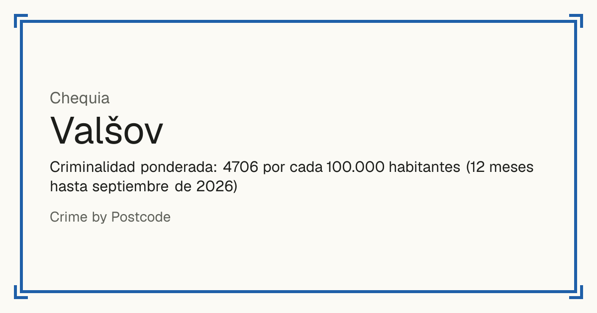 Valšov, Chequia: Criminalidad ponderada: 4706 por cada 100.000 habitantes (12 meses hasta septiembre de 2026).