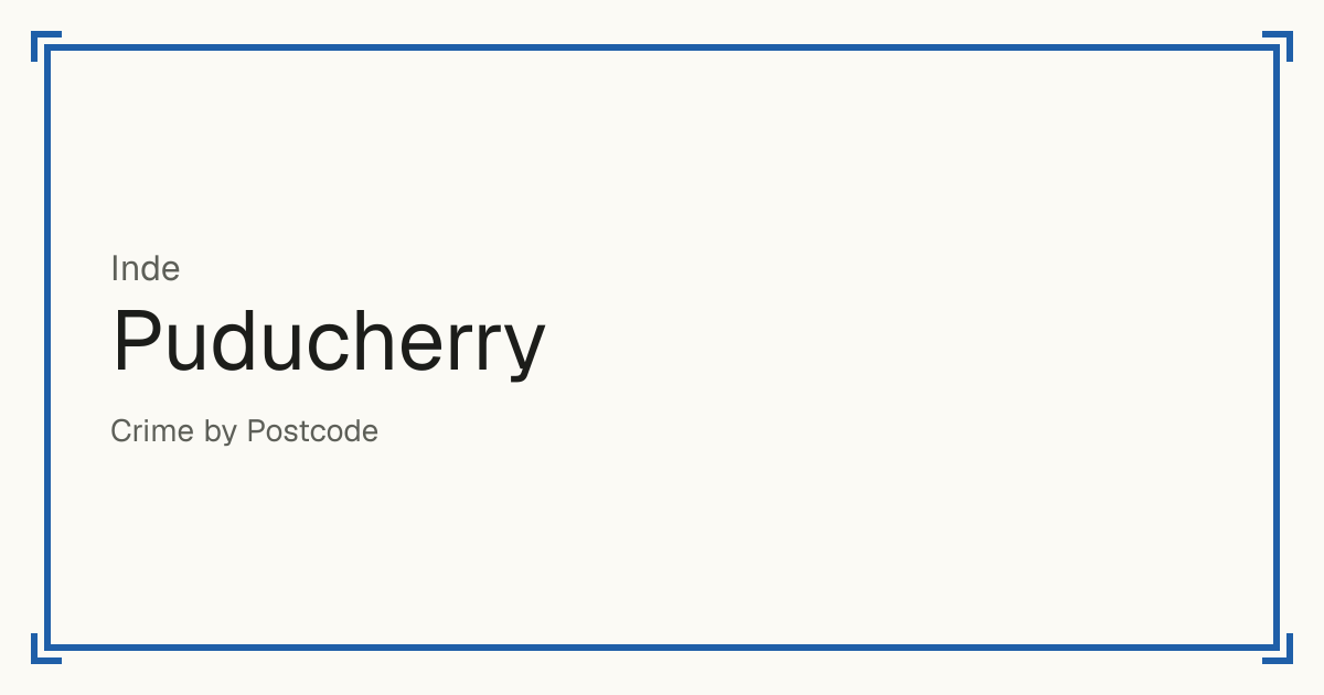 Puducherry, Inde : score de sécurité de 1 à 10 pour 2 lieux, chacun comparé aux autres lieux du même pays ou État.