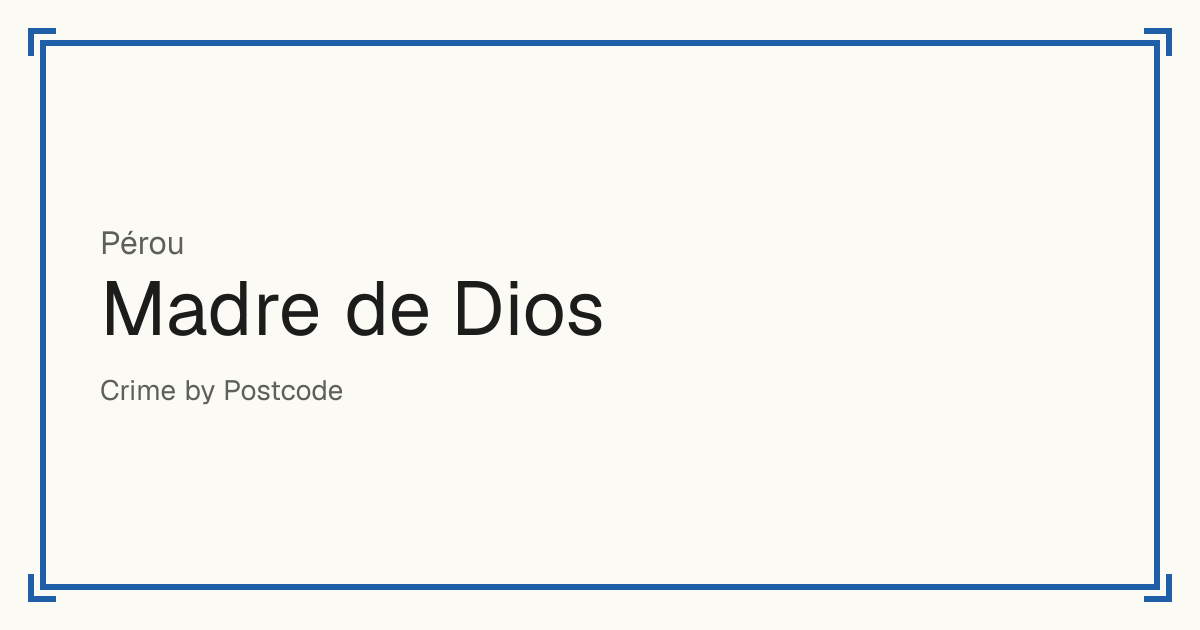 Madre de Dios, Pérou : score de sécurité de 1 à 10 pour 11 lieux, chacun comparé aux autres lieux du même pays ou État.