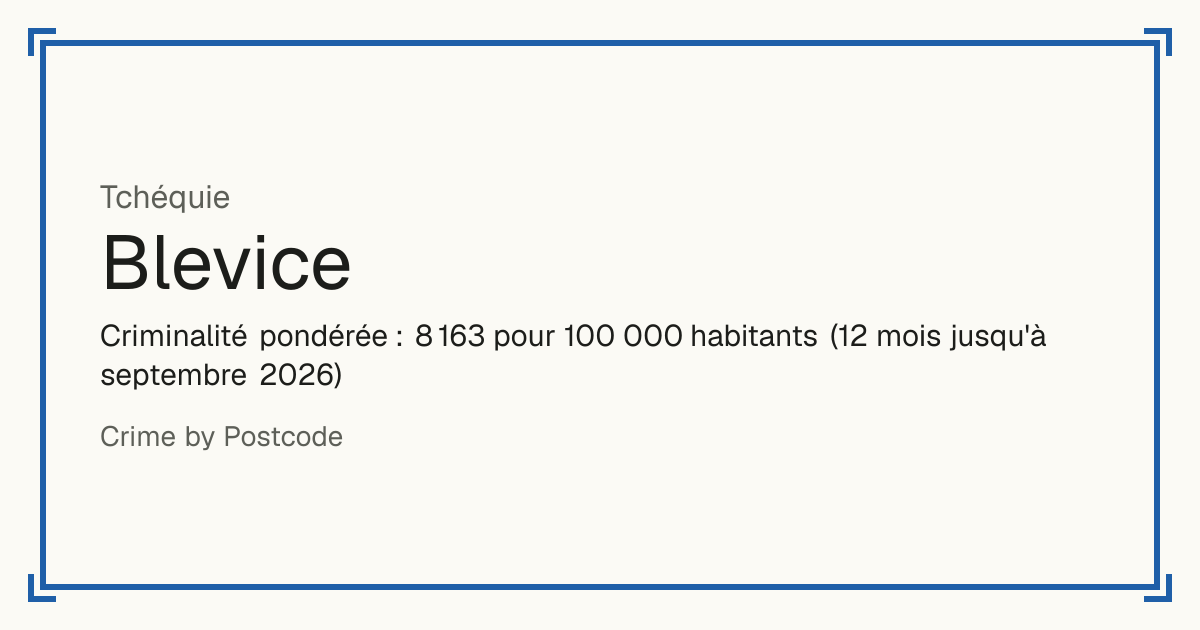 Blevice, Tchéquie: Criminalité pondérée : 8 163 pour 100 000 habitants (12 mois jusqu'à septembre 2026).