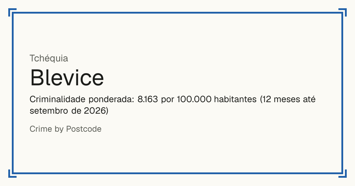 Blevice, Tchéquia: Criminalidade ponderada: 8.163 por 100.000 habitantes (12 meses até setembro de 2026).