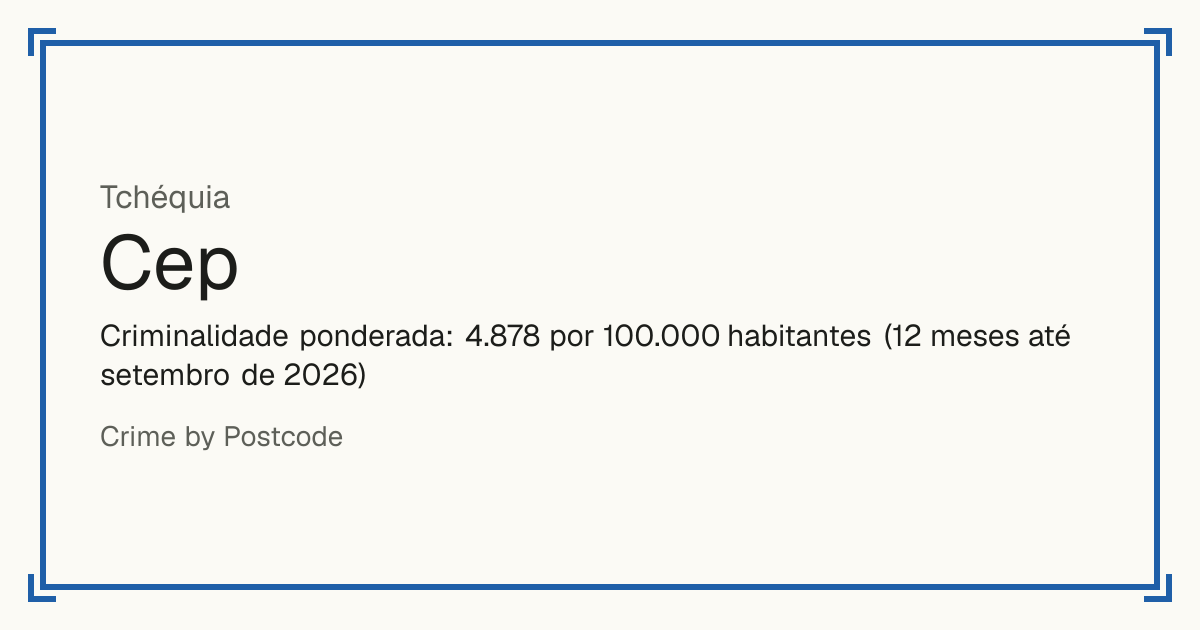 Cep, Tchéquia: Criminalidade ponderada: 4.878 por 100.000 habitantes (12 meses até setembro de 2026).